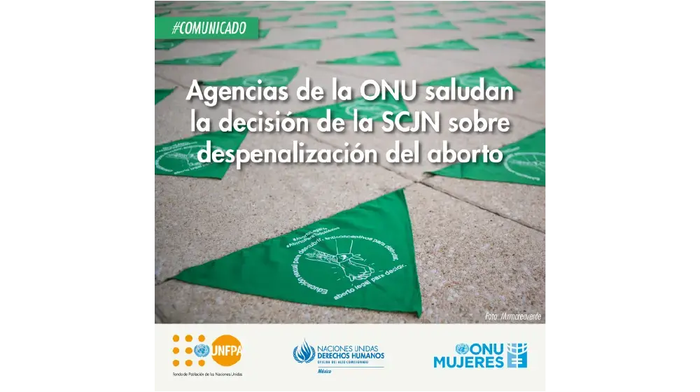 Agencias de la ONU saludan la decisión de la SCJN sobre despenalización del aborto