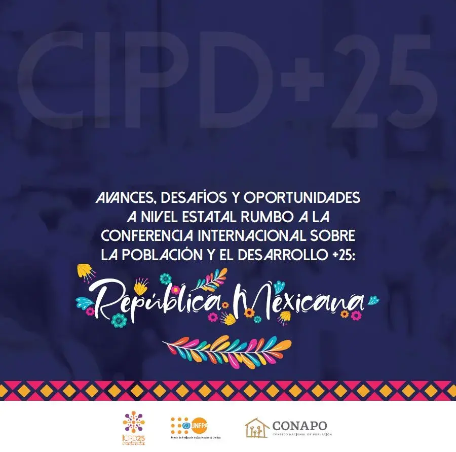 Avances, desafíos y oportunidades a nivel estatal rumbo a la Conferencia Internacional sobre la Población y el Desarrollo +25.