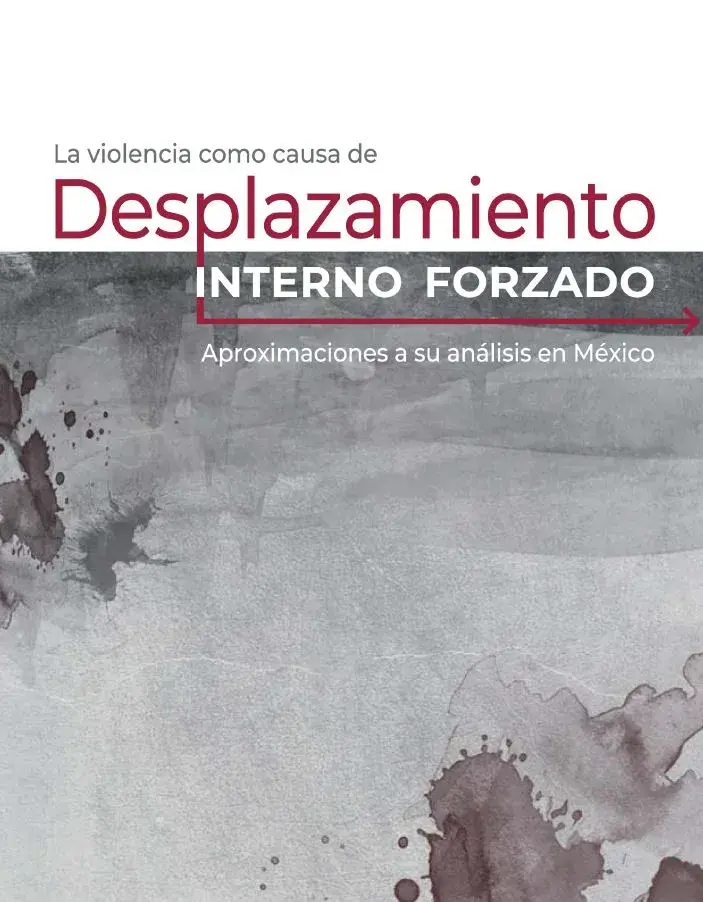 La violencia como causa de desplazamiento interno forzado