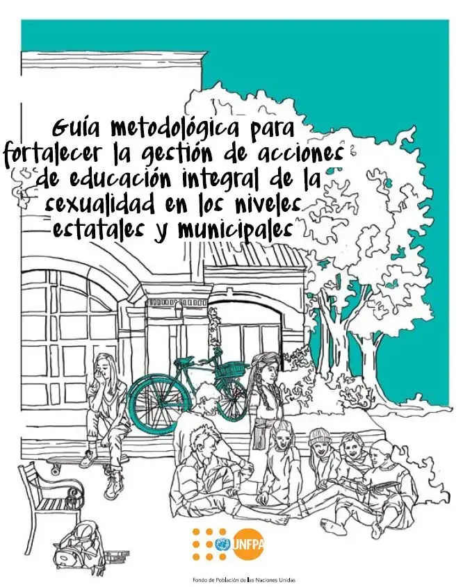 Guía metodológica para fortalecer la gestión de acciones de educación integral de la sexualidad en los niveles estatales y municipales.