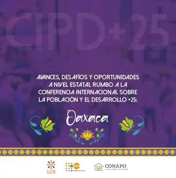 Oaxaca: Avances, desafíos y oportunidades a nivel estatal rumbo a la CIPD+25