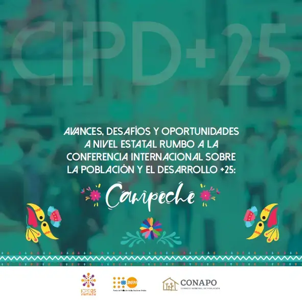 Campeche: Avances, desafíos y oportunidades a nivel estatal rumbo a la CIPD+25