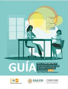 Guía para la Prescripción de Métodos Anticonceptivos Reversibles de Acción Prolongada (ARAP) para la Población Adolescente