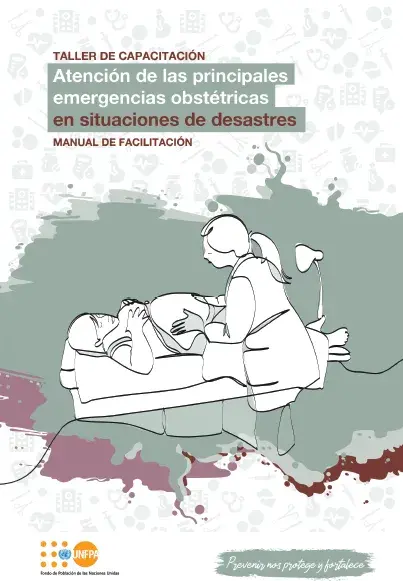 Atención de las principales emergencias obstétricas en situaciones de desastres