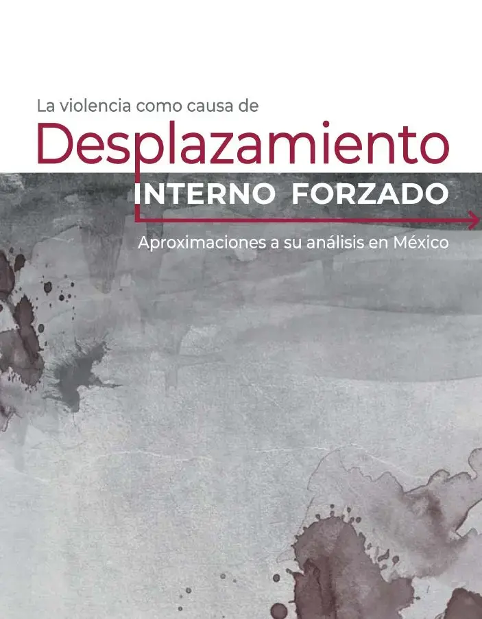 La violencia como causa de desplazamiento interno forzado