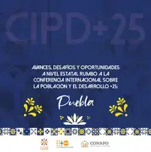 Puebla: Avances, desafíos y oportunidades a nivel estatal rumbo a la CIPD+25