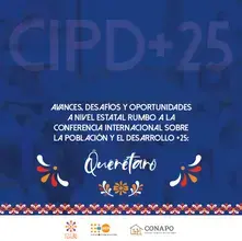 Querétaro: Avances, desafíos y oportunidades a nivel estatal rumbo a la CIPD+25